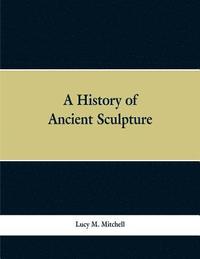 bokomslag A History of Ancient Sculpture