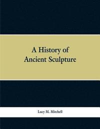 bokomslag History of Ancient Sculpture