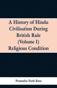 bokomslag A History of Hindu Civilisation During British Rule