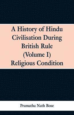 bokomslag A History of Hindu Civilisation During British Rule