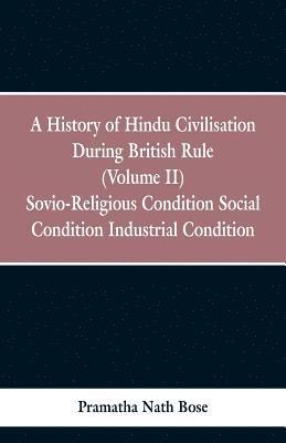 bokomslag A History of Hindu Civilisation During British Rule