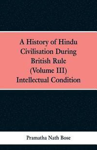 bokomslag A History of Hindu Civilisation During British Rule