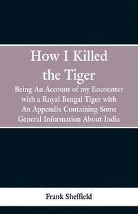 bokomslag How I Killed The Tiger