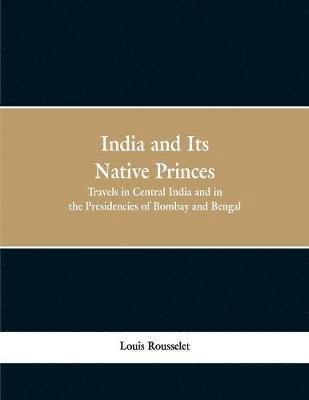 bokomslag India and Its Native Princes
