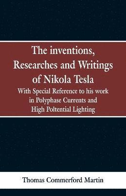 Thomas Commerford Martin - Inventions, Researches and Writings of Nikola Tesla, Häftad