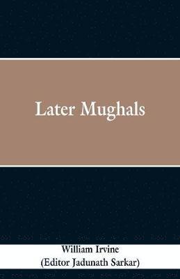 bokomslag Later Mughals