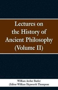 bokomslag Lectures on the History of Ancient Philosophy (Volume II)