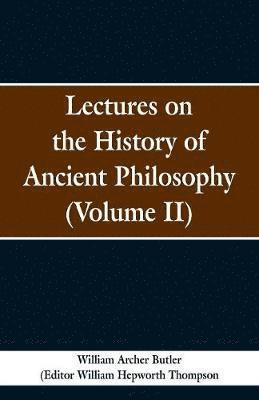 Lectures on the History of Ancient Philosophy (Volume II) 1