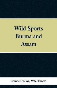 bokomslag Wild sports of Burma and Assam