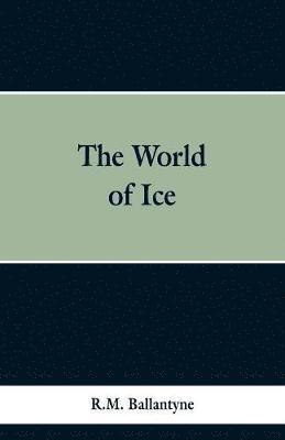 bokomslag World of Ice