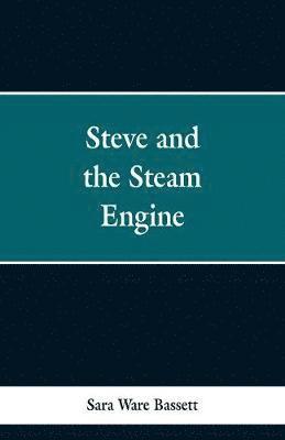 Sara Ware Bassett - Steve and the Steam Engine, Häftad