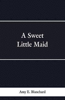 Sweet Little Maid