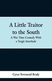 bokomslag Little Traitor to the South