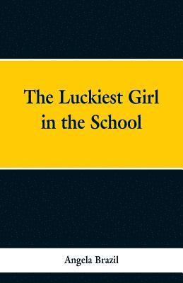 Angela Brazil - Luckiest Girl in the School, Häftad