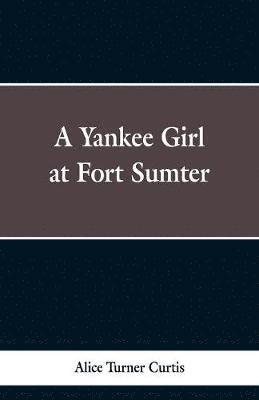 Yankee Girl at Fort Sumter