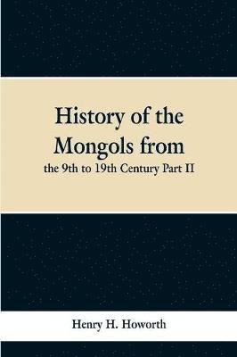 History of the Mongols from the 9th to 19th Century Part II. The So-called Tartars of Russia and Central Asia 1