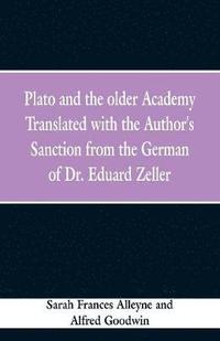 bokomslag Plato and the older Academy Translated with the Author's Sanction from the German of Dr. Eduard Zeller