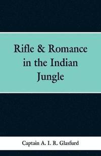 bokomslag Rifle & Romance in the Indian Jungle