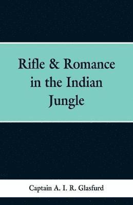 bokomslag Rifle & Romance in the Indian Jungle