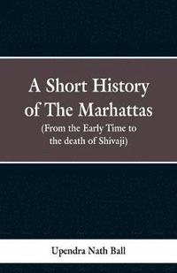 bokomslag A short history of the Marhattas