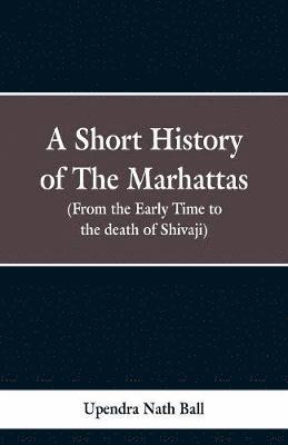 A short history of the Marhattas 1