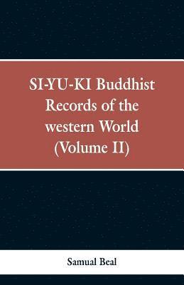 bokomslag SI-YU-KI Buddhist records of the Western world. (Volume II)
