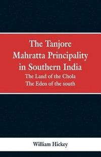 bokomslag The Tanjore Mahratta Principality in southern India