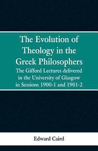 bokomslag Evolution of Theology in the Greek Philosophers