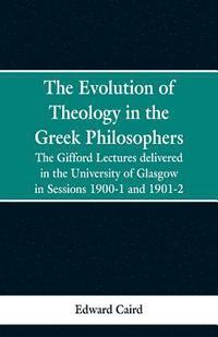 bokomslag The Evolution of Theology in the Greek Philosophers