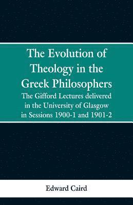 bokomslag The Evolution of Theology in the Greek Philosophers