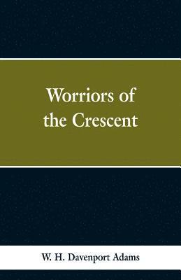 bokomslag Worriors of the Crescent