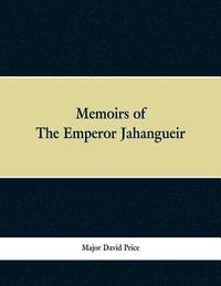 bokomslag Memoirs of The Emperor Jahangueir