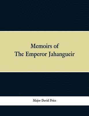 bokomslag Memoirs of The Emperor Jahangueir