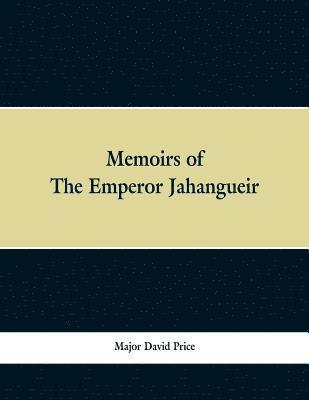 Major David Price - Memoirs of The Emperor Jahangueir, Häftad