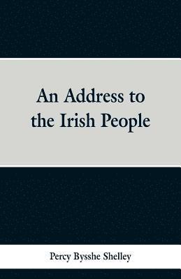 bokomslag An Address to the Irish People