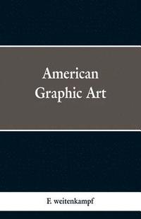 bokomslag American Graphic Art