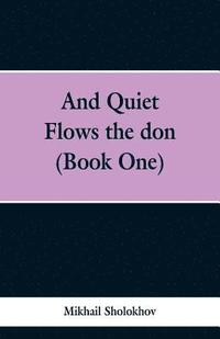 bokomslag And Quiet Flows the don (Book One)