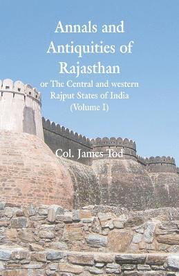 bokomslag Annals and Antiquities of Rajasthan or The Central and western Rajput States of India