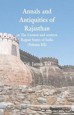 bokomslag Annals and Antiquities of Rajasthan or The Central and western Rajput States of India