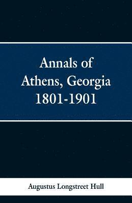 Annals of Athens, Georigia 1801-1901