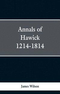 bokomslag Annals of Hawick,1214-1814