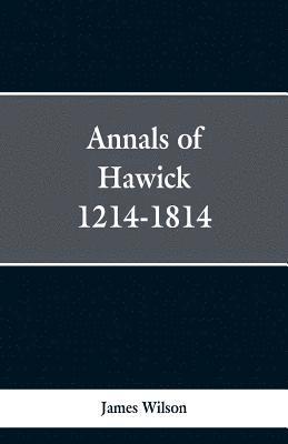 bokomslag Annals of Hawick,1214-1814