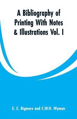 E C Bigmore, C W H Wyman, E. C. Bigmore, C. W. H. Wyman, C.W.H. Wyman - Bibliography of Printing With Notes & Illustrations, Häftad