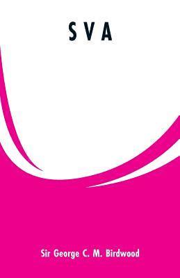 George C M Birdwood, George C. M. Birdwood, Sir George C. M. Birdwood - S V a, Häftad