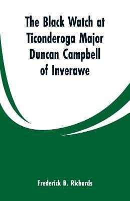 bokomslag Black Watch at Ticonderoga Major Duncan Campbell of Inverawe