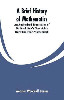 Wooster Woodruff Beman - Brief History of Mathematics, Häftad