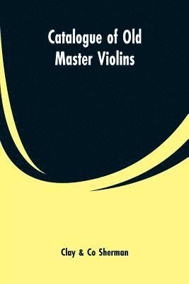 Catalogue of Old Master Violins 1