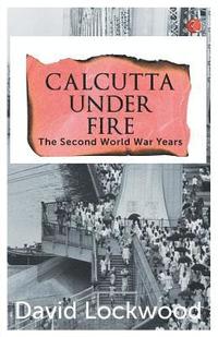 bokomslag Calcutta under Fire