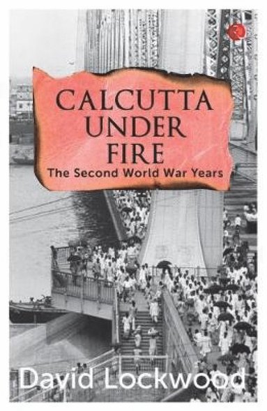 bokomslag Calcutta under Fire