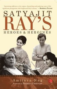 bokomslag Satyajit Ray's Heroes and Heroines